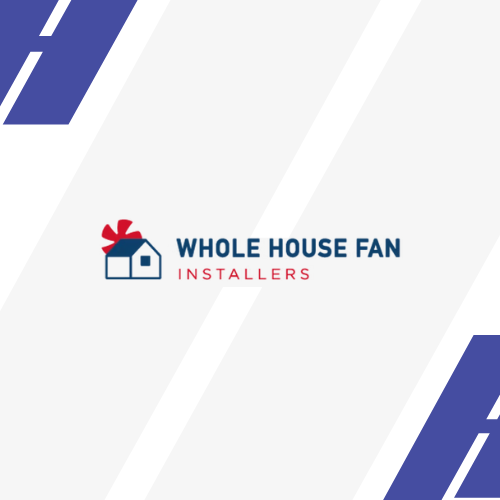 Whole House Fan Installers