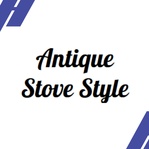 Antique Stove Style